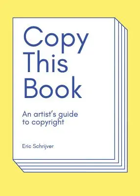 Másold le ezt a könyvet! A művészek útmutatója a szerzői jogokról - Copy This Book: An Artist's Guide to Copyright