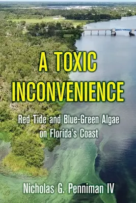 Egy mérgező kellemetlenség: Vörös árhullám és kék-zöld alga Florida partjainál - A Toxic Inconvenience: Red Tide and Blue-Green Algae on Florida's Coast