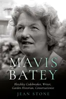 Mavis Batey - Bletchley kódfejtő - kerttörténész - természetvédő - író - Mavis Batey - Bletchley Codebreaker - Garden Historian - Conservationist - Writer