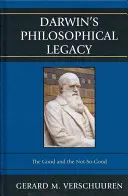 Darwin filozófiai öröksége: A jó és a kevésbé jó - Darwin's Philosophical Legacy: The Good and the Not-So-Good