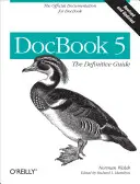 DocBook 5: A végleges útmutató: A DocBook hivatalos dokumentációja - DocBook 5: The Definitive Guide: The Official Documentation for DocBook