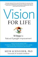 Vision for Life: Tíz lépés a természetes látásjavításhoz - Vision for Life: Ten Steps to Natural Eyesight Improvement