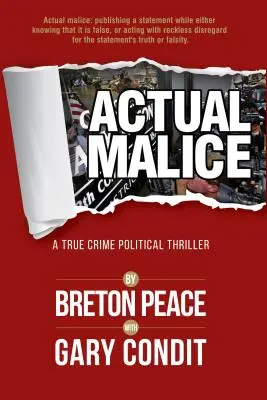 Valódi rosszindulat: Igazi bűnügyi politikai thriller - Actual Malice: A True Crime Political Thriller