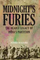 Éjféli fúriák - India felosztásának halálos öröksége - Midnight's Furies - The Deadly Legacy of India's Partition