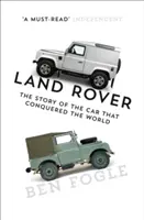 Land Rover: Az autó története, amely meghódította a világot - Land Rover: The Story of the Car That Conquered the World