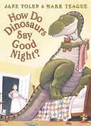 Hogyan köszönnek el a dinoszauruszok? - How Do Dinosaurs Say Good Night?