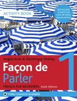 Faon de Parler 1 French for Beginners 6ed Activity Book (Tevékenységek könyve) - Faon de Parler 1 French for Beginners 6ed Activity Book