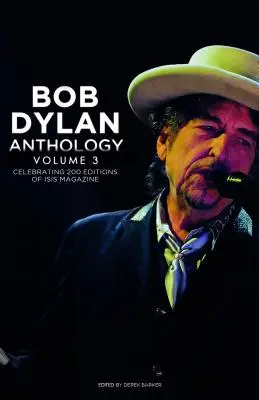 Bob Dylan antológia 3. kötet: A 200. Isis kiadás ünneplése - Bob Dylan Anthology Volume 3: Celebrating the 200th Isis Edition