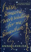 Bárcsak várna rám valaki valahol... - I Wish Someone Were Waiting for Me Somewhere