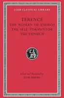 Az andriai asszony. az öngyötrő. az eunuch. - The Woman of Andros. the Self-Tormentor. the Eunuch