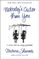 Senki sem okosabb nálad: A memoár a barátság szépségéről - Nobody's Cuter Than You: A Memoir about the Beauty of Friendship