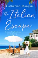 Olasz szökés - Egy jó érzésű nyaralási románc Olaszországban - a TÖKÉLETES tengerparti olvasmány 2021 nyarára - Italian Escape - A feel-good holiday romance set in Italy - the PERFECT beach read for summer 2021