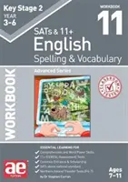KS2 Helyesírás és szókincs munkafüzet 11 - emelt szint - KS2 Spelling & Vocabulary Workbook 11 - Advanced Level