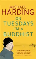 Keddenként buddhista vagyok - Expedíciók egy köztes világban, ahol a terápia véget ér és a történetek kezdődnek - On Tuesdays I'm a Buddhist - Expeditions in an in-between world where therapy ends and stories begin