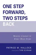 Egy lépés előre, két lépés hátra: Változás a korai iskolakezdésben - One Step Forward, Two Steps Back: Making Change in Early Head Start