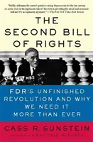 The Second Bill of Rights: Az Fdr befejezetlen forradalma - és miért van rá nagyobb szükségünk, mint valaha - The Second Bill of Rights: Fdr's Unfinished Revolution -- And Why We Need It More Than Ever