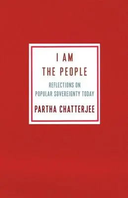 Já jsem lid: Úvahy o lidové suverenitě v současnosti - I Am the People: Reflections on Popular Sovereignty Today