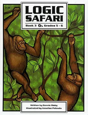 Logikai szafari: Könyv 3, 5-6. osztályosok - Logic Safari: Book 3, Grades 5-6