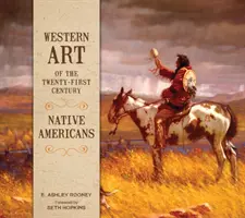 A huszonegyedik század nyugati művészete: Amerikai őslakosok - Western Art of the Twenty-First Century: Native Americans