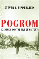 Pogrom: Kisinyov és a történelem bukása - Pogrom: Kishinev and the Tilt of History