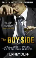 Buy Side - Egy Wall Street-i kereskedő története a látványos túlzásokról - Buy Side - A Wall Street Trader's Tale of Spectacular Excess