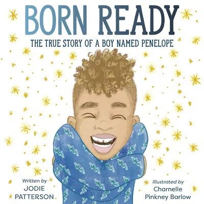 Born Ready: A Penelope nevű fiú igaz története - Born Ready: The True Story of a Boy Named Penelope