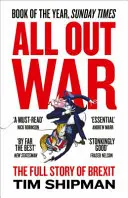 All Out War: A teljes történet arról, hogyan süllyesztette el a Brexit Nagy-Britannia politikai osztályát - All Out War: The Full Story of How Brexit Sank Britain's Political Class