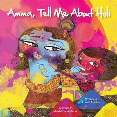 Amma, mesélj nekem a Holiról! - Amma Tell Me about Holi!