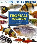 A trópusi akvárium mini enciklopédiája - Mini Encyclopedia of the Tropical Aquarium