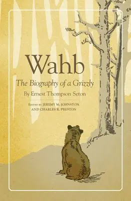 Wahb: Egy grizzly életrajza - Wahb: The Biography of a Grizzly