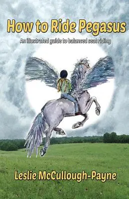 Hogyan lovagoljunk Pegazuson: illusztrált útmutató a kiegyensúlyozott ülésű lovagláshoz - How to Ride Pegasus: an illustrated guide to balanced seat riding