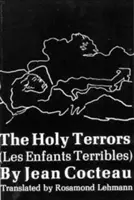 A szent borzalmak: (Les Enfants Terribles) - The Holy Terrors: (Les Enfants Terribles)