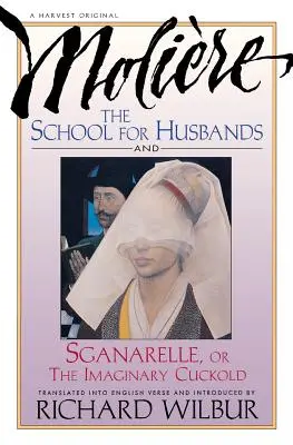 A férjek iskolája és a Sganarelle, avagy a képzeletbeli felszarvazott, Moliere-től - School for Husbands and Sganarelle, or the Imaginary Cuckold, by Moliere