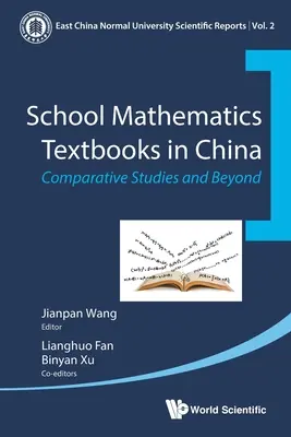 Iskolai matematika tankönyvek Kínában: Összehasonlító tanulmányok és azon túl - School Mathematics Textbooks in China: Comparative Studies and Beyond