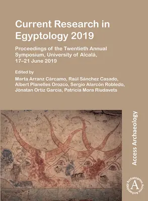 Az egyiptológia aktuális kutatásai 2019: A huszadik éves szimpózium jegyzőkönyve, Alcala Egyetem, 2019. június 17-21. - Current Research in Egyptology 2019: Proceedings of the Twentieth Annual Symposium, University of Alcala, 17-21 June 2019