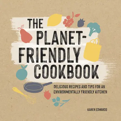 A bolygóbarát konyha - The Planet-Friendly Kitchen