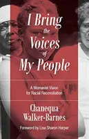 Hozom népem hangját: A faji megbékélés női víziója - I Bring the Voices of My People: A Womanist Vision for Racial Reconciliation