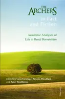 The Archers in Fact and Fiction; Akadémiai elemzések a vidéki Borsetshire életéről - The Archers in Fact and Fiction; Academic Analyses of Life in Rural Borsetshire