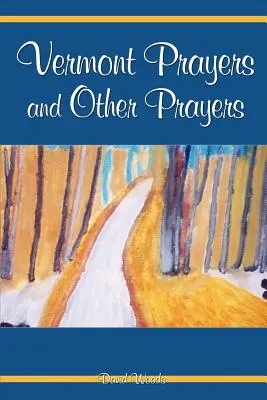 Vermonti imák és más imák - Vermont Prayers and Other Prayers