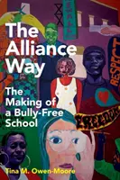 The Alliance Way: Egy bántalmazásmentes iskola megteremtése - The Alliance Way: The Making of a Bully-Free School