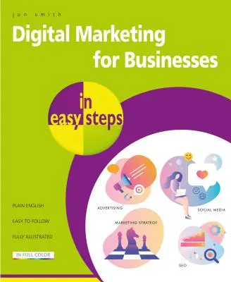 Digitális marketing vállalkozásoknak egyszerű lépésekben - Digital Marketing for Businesses in Easy Steps