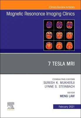 7t Mri, az Észak-Amerikai Mágneses Rezonancia Képalkotó Klinikák kiadványa, 29 - 7t Mri, an Issue of Magnetic Resonance Imaging Clinics of North America, 29