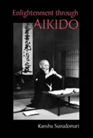 Megvilágosodás az Aikido által - Enlightenment through Aikido