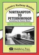 Northampton és Peterborough között - beleértve a Seaton útvonalat is. - Northampton to Peterborough - Including the Seaton Route