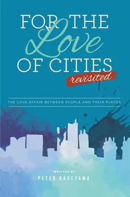 A városok szeretetéért: Revisited - For the Love of Cities: Revisited