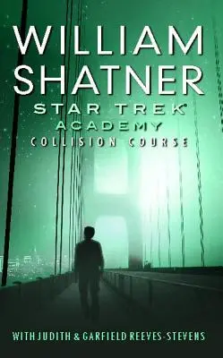 Star Trek: Akadémia: Collision Course: Collision Course - Star Trek: Academy: Collision Course