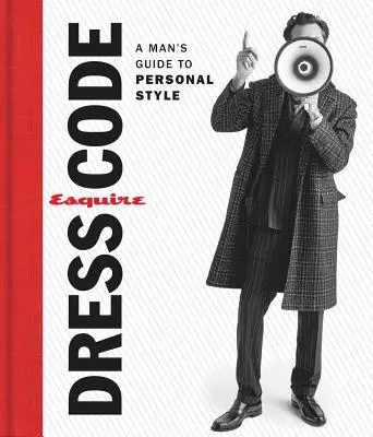 Esquire Dress Code: A Man's Guide to Personal Style