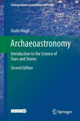 Archaeoasztronómia: Bevezetés a csillagok és kövek tudományába - Archaeoastronomy: Introduction to the Science of Stars and Stones