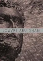 Louvre Abu Dhabi: A teljes útmutató - Louvre Abu Dhabi: The Complete Guide