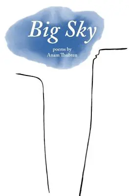 Nagy égbolt: Anam Thubten versei - Big Sky: Poems by Anam Thubten